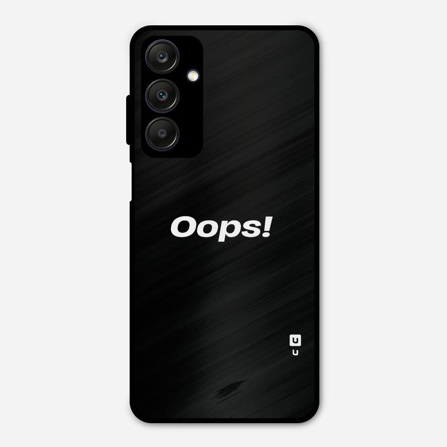 Just Oops Metal Back Case for Galaxy A25 5G