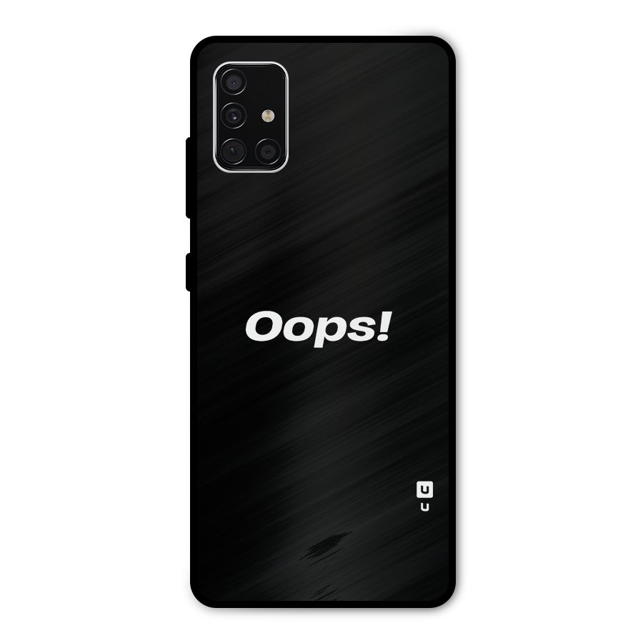 Just Oops Metal Back Case for Galaxy A51
