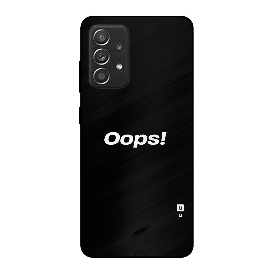 Just Oops Metal Back Case for Galaxy A52