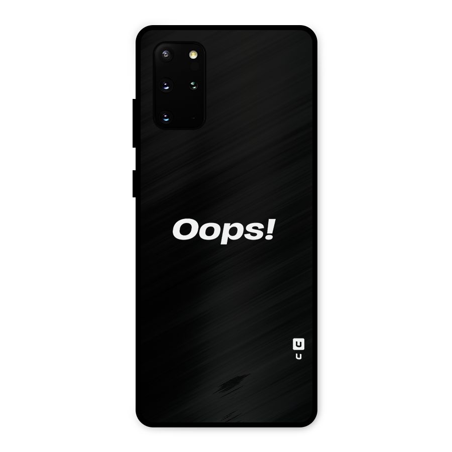 Just Oops Metal Back Case for Galaxy S20 Plus
