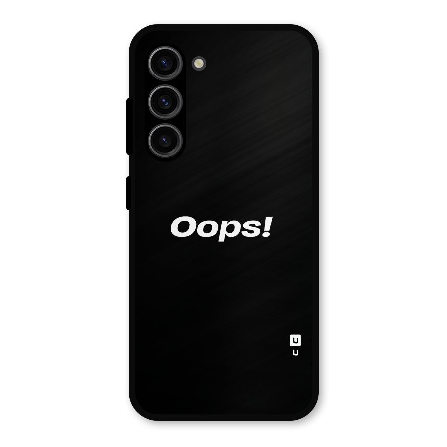 Just Oops Metal Back Case for Galaxy S23