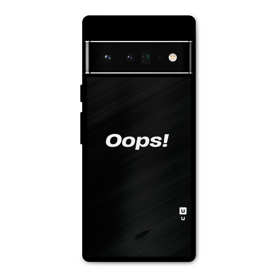 Just Oops Metal Back Case for Google Pixel 6 Pro