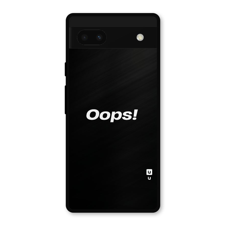 Just Oops Metal Back Case for Google Pixel 6a