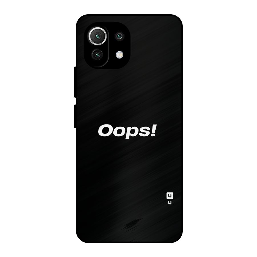 Just Oops Metal Back Case for Mi 11 Lite