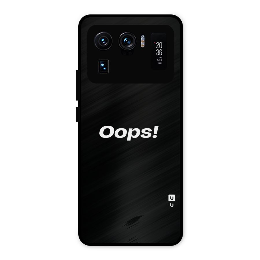 Just Oops Metal Back Case for Mi 11 Ultra