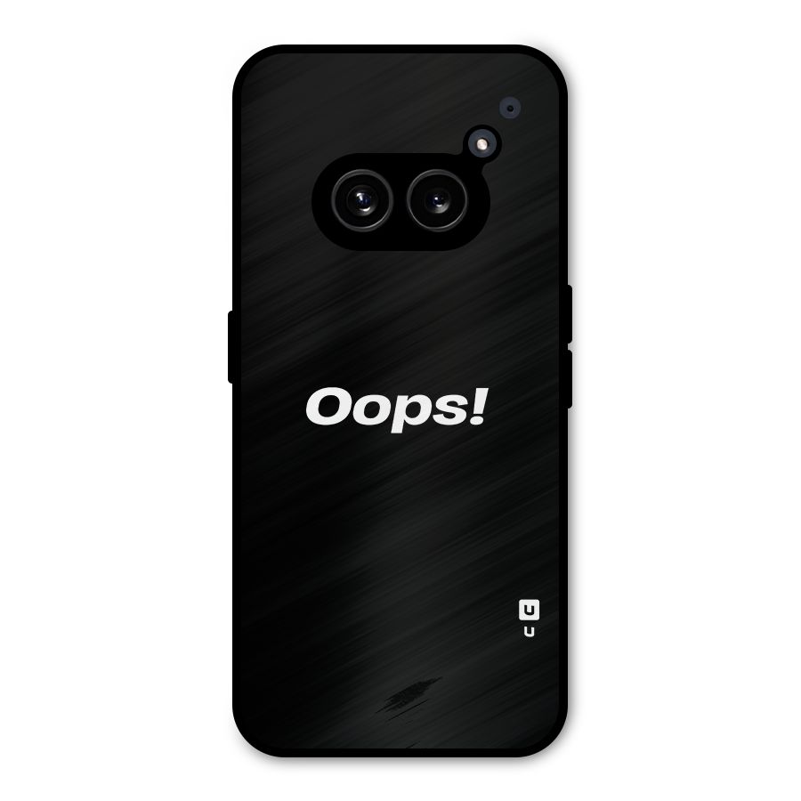 Just Oops Metal Back Case for Nothing Phone 2a Plus