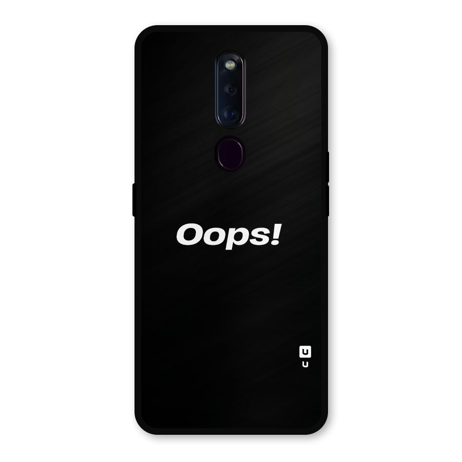 Just Oops Metal Back Case for Oppo F11 Pro