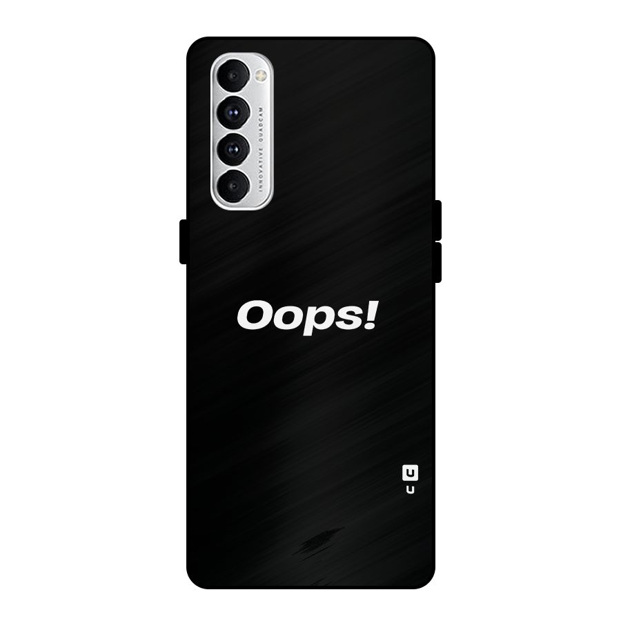 Just Oops Metal Back Case for Oppo Reno4 Pro