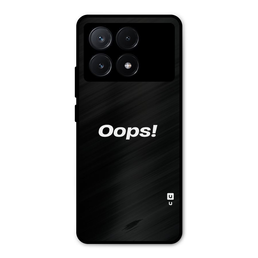 Just Oops Metal Back Case for Poco X6 Pro