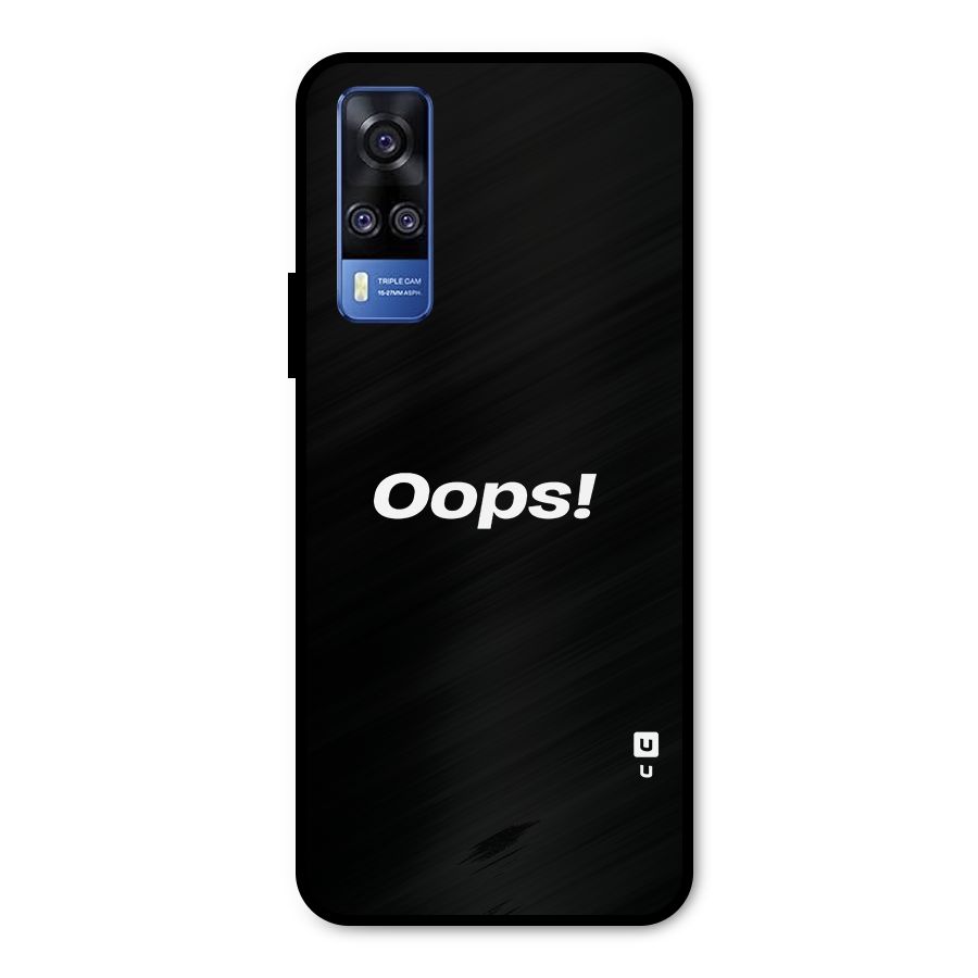 Just Oops Metal Back Case for Vivo Y51A