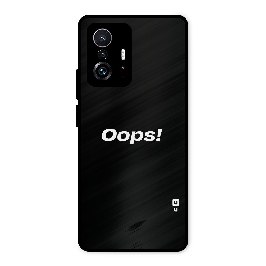 Just Oops Metal Back Case for Xiaomi 11T Pro