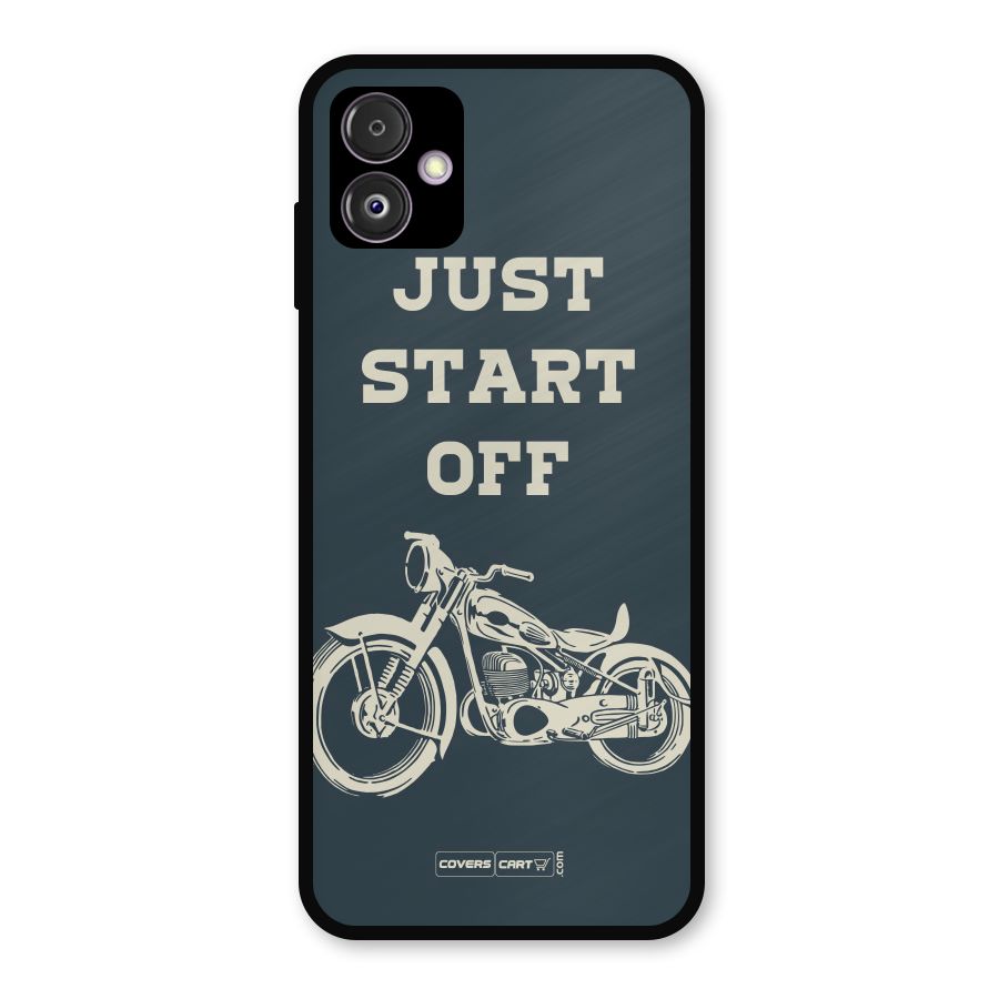 Just Start Off Metal Back Case for Galaxy F14