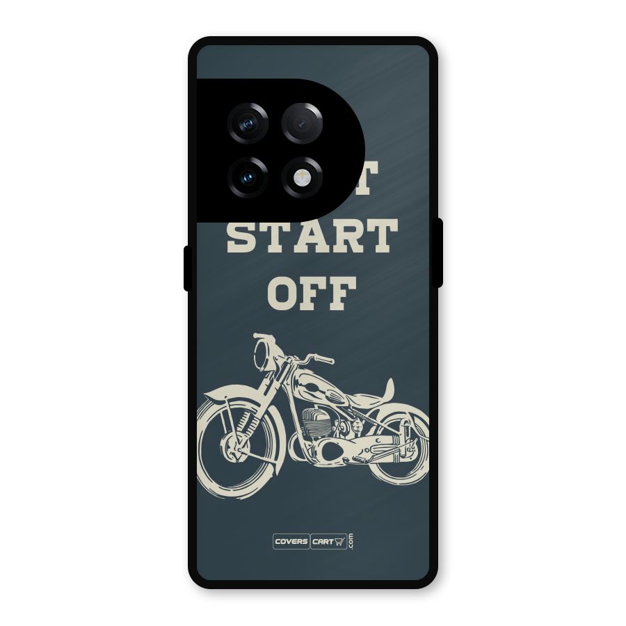Just Start Off Metal Back Case for OnePlus 11R