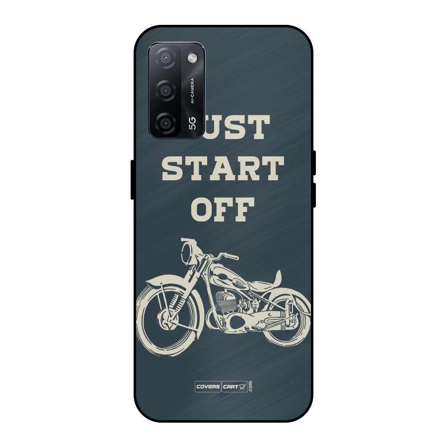 Just Start Off Metal Back Case for Oppo A53s 5G