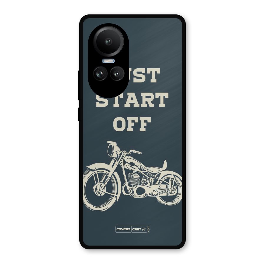 Just Start Off Metal Back Case for Oppo Reno10