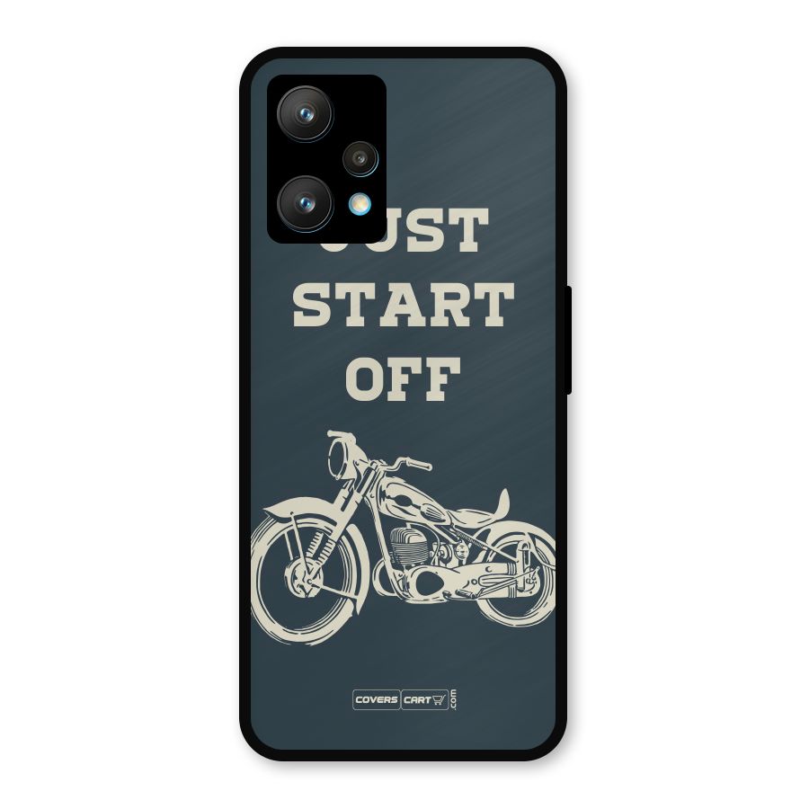 Just Start Off Metal Back Case for Realme 9 Pro Plus 5G