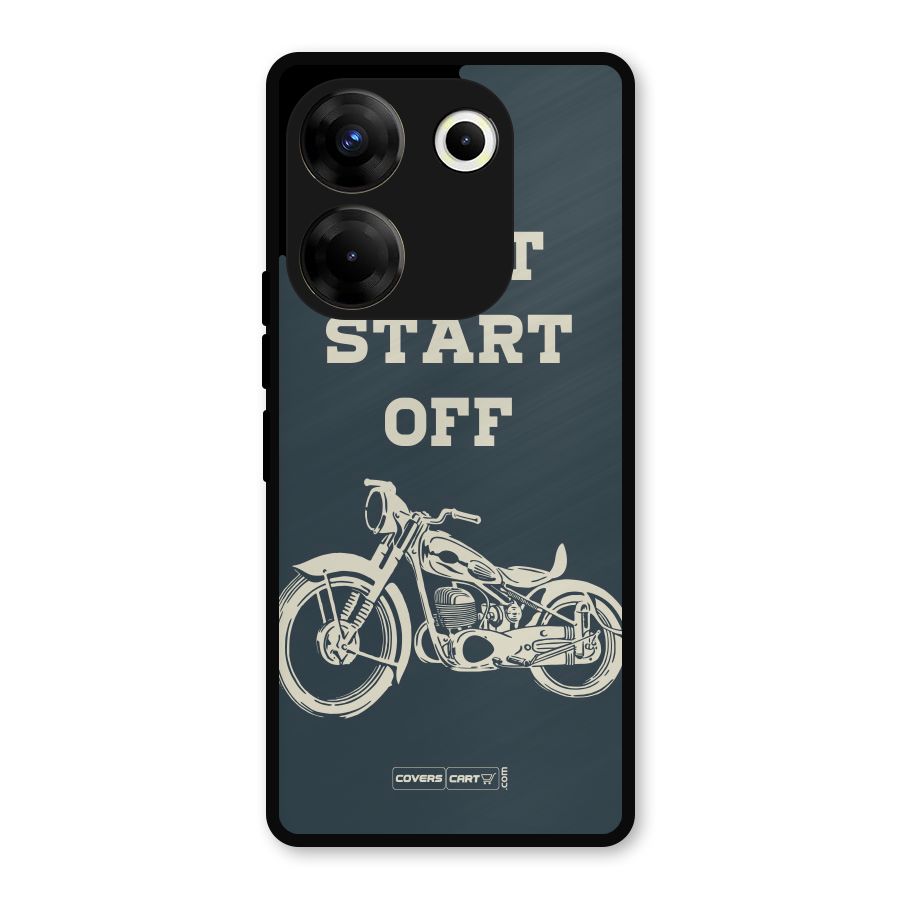 Just Start Off Metal Back Case for Tecno Camon 20 Pro
