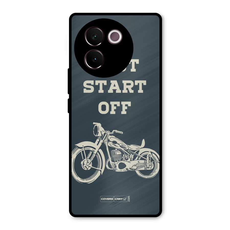 Just Start Off Metal Back Case for Vivo V30e