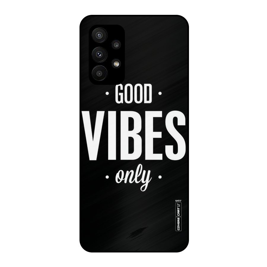Just Vibes Metal Back Case for Galaxy A23
