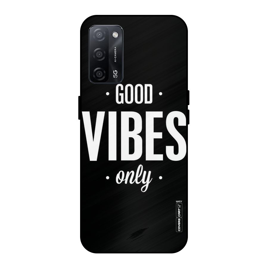 Just Vibes Metal Back Case for Oppo A53s 5G