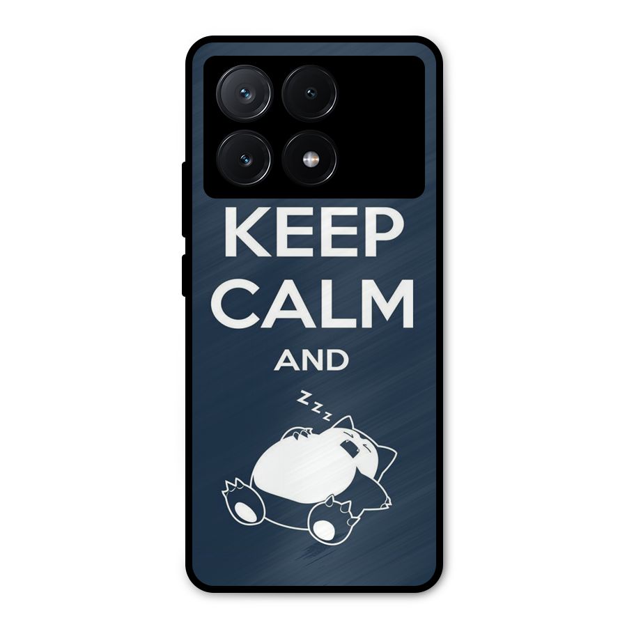 Keep Calm and Sleep Metal Back Case for Poco X6 Pro