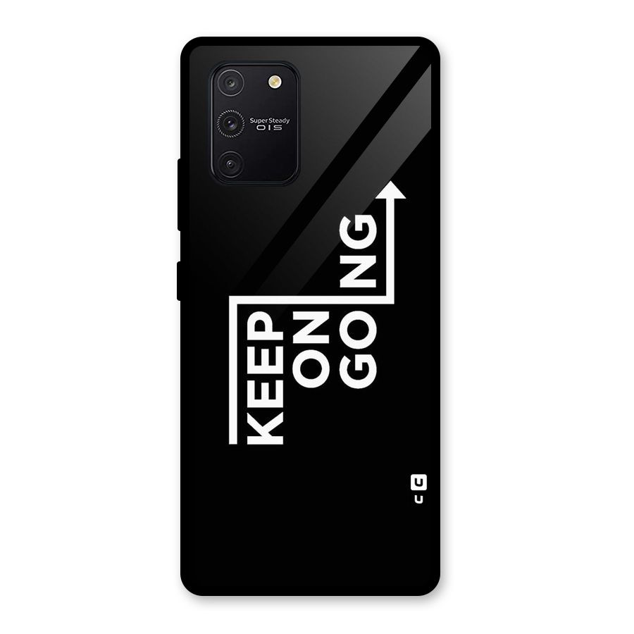 Keep On Going Glass Back Case for Galaxy S10 Lite