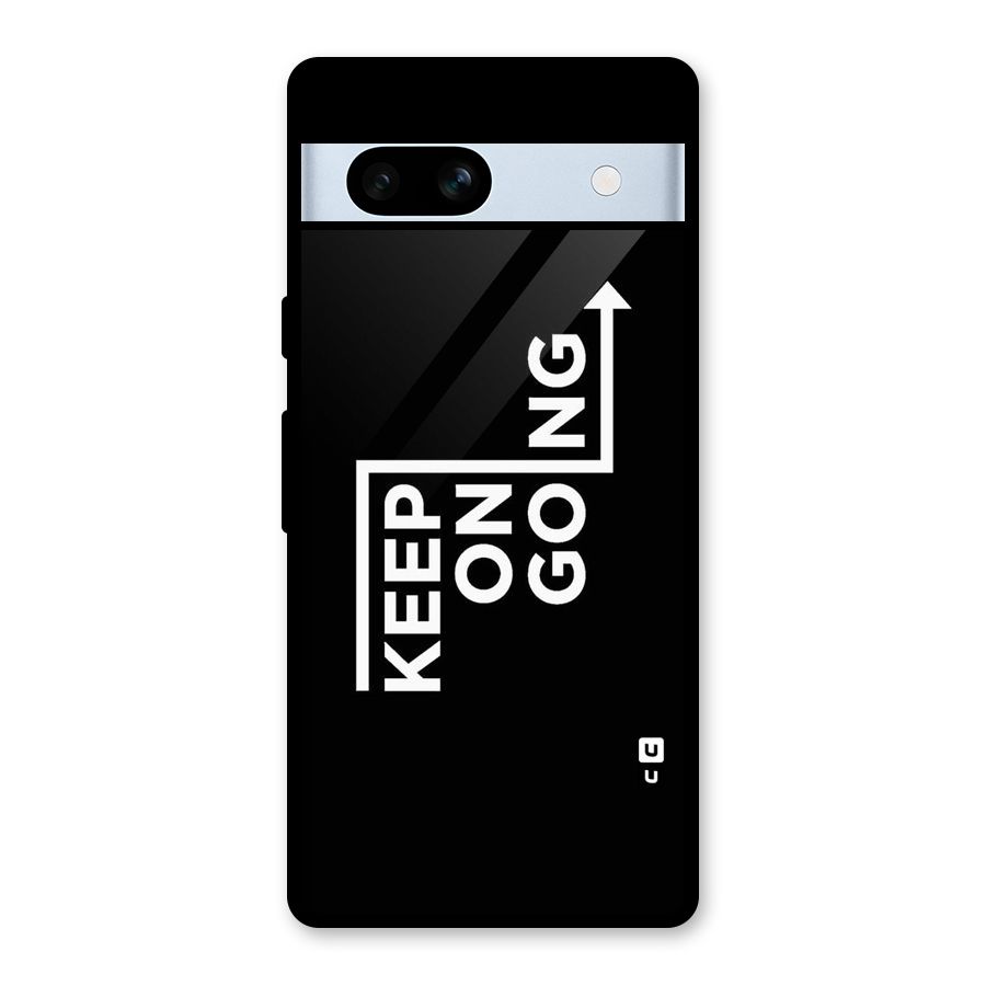 Keep On Going Glass Back Case for Google Pixel 7a