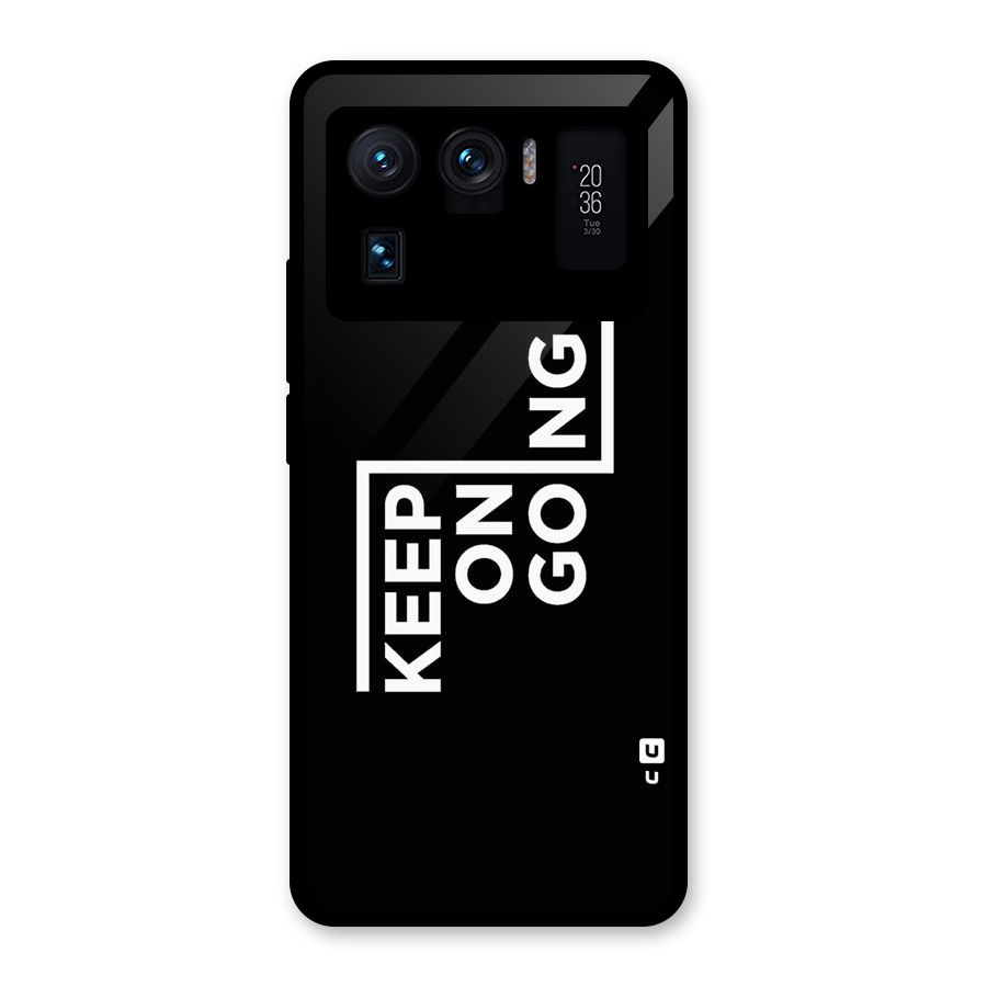 Keep On Going Glass Back Case for Mi 11 Ultra