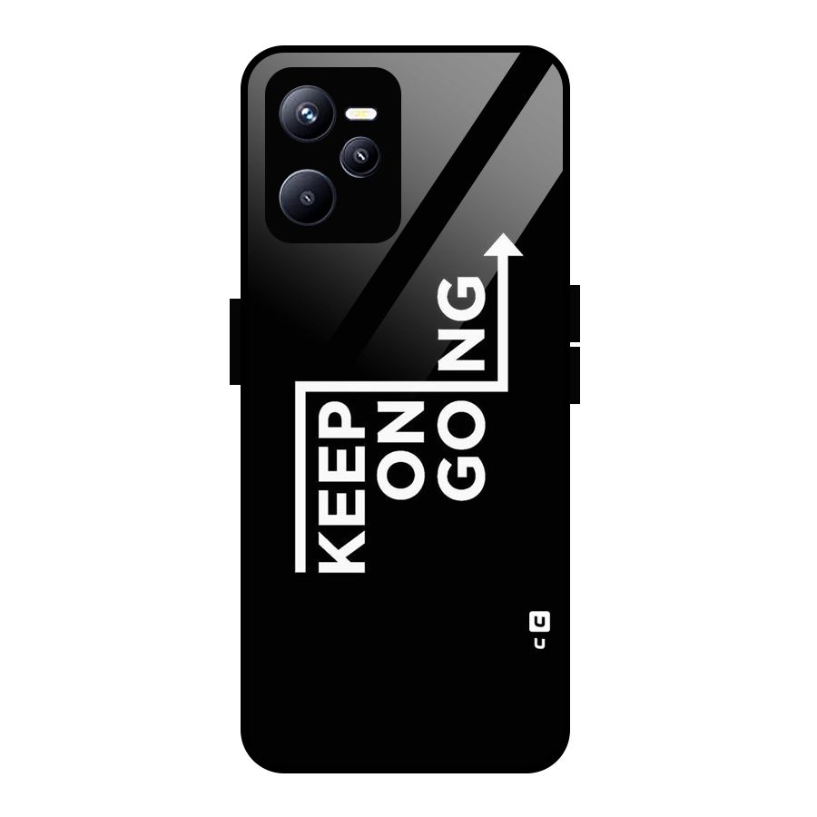Keep On Going Glass Back Case for Realme C35