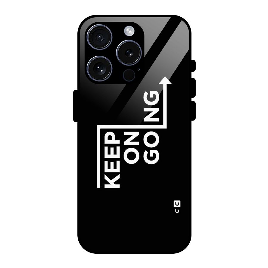 Keep On Going Glass Back Case for iPhone 15 Pro