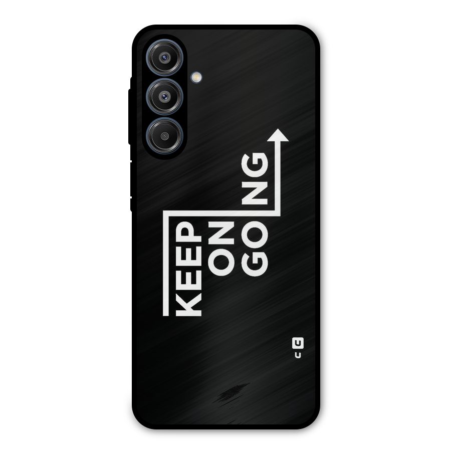 Keep On Going Metal Back Case for Galaxy A16 5G