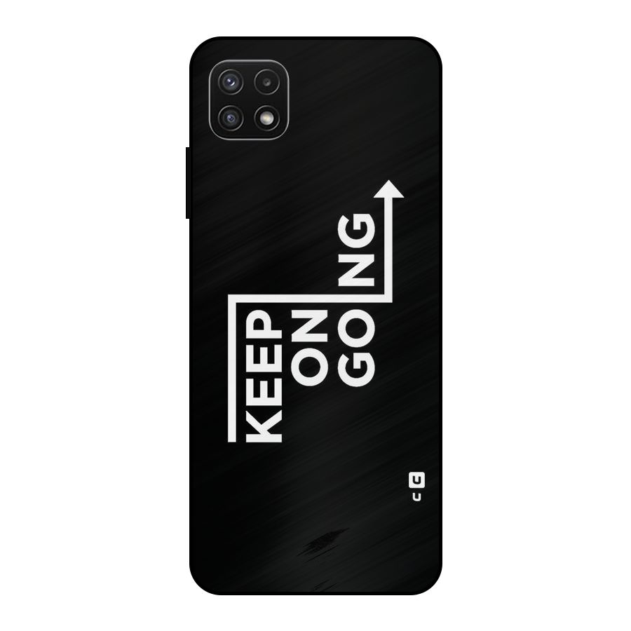 Keep On Going Metal Back Case for Galaxy A22 5G
