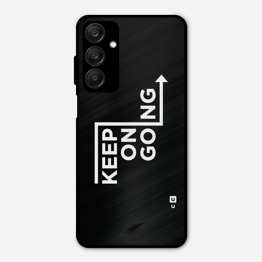 Keep On Going Metal Back Case for Galaxy A25 5G