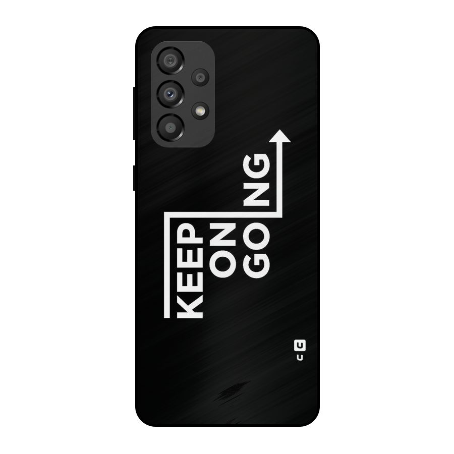 Keep On Going Metal Back Case for Galaxy A33 5G