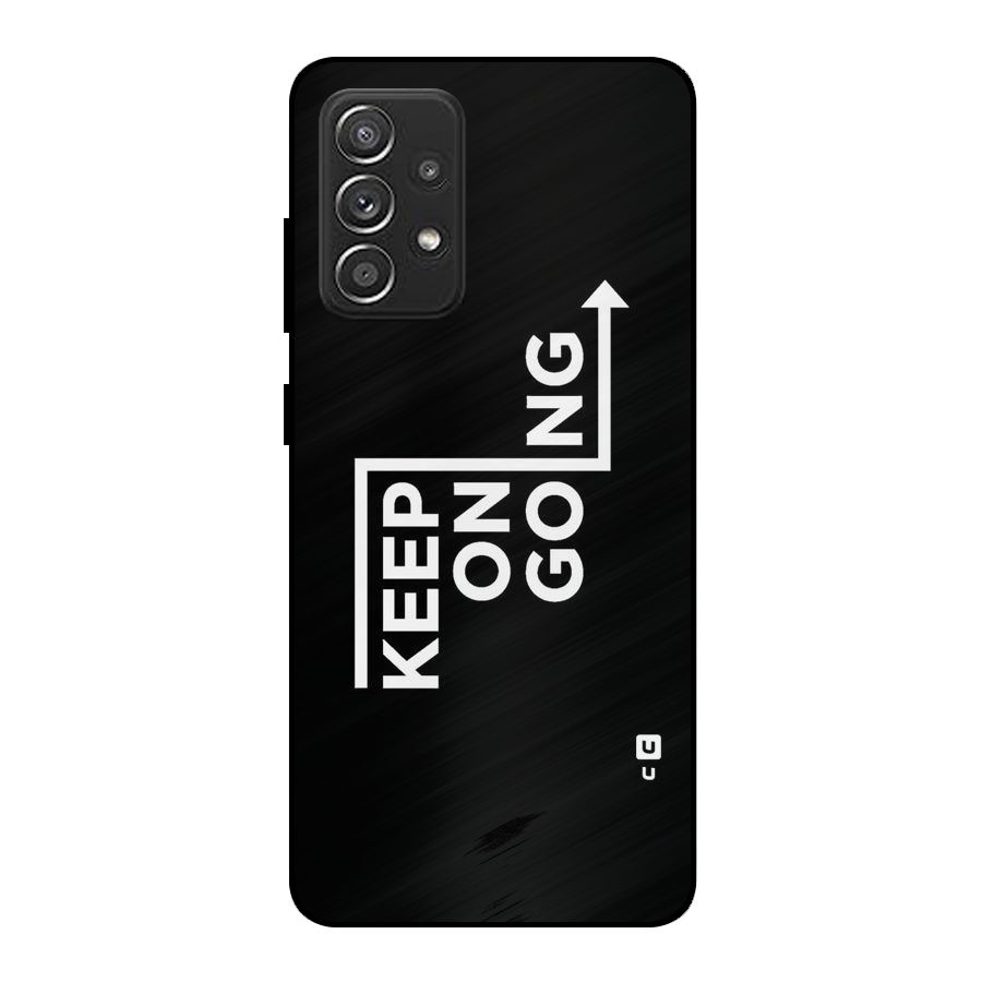 Keep On Going Metal Back Case for Galaxy A52