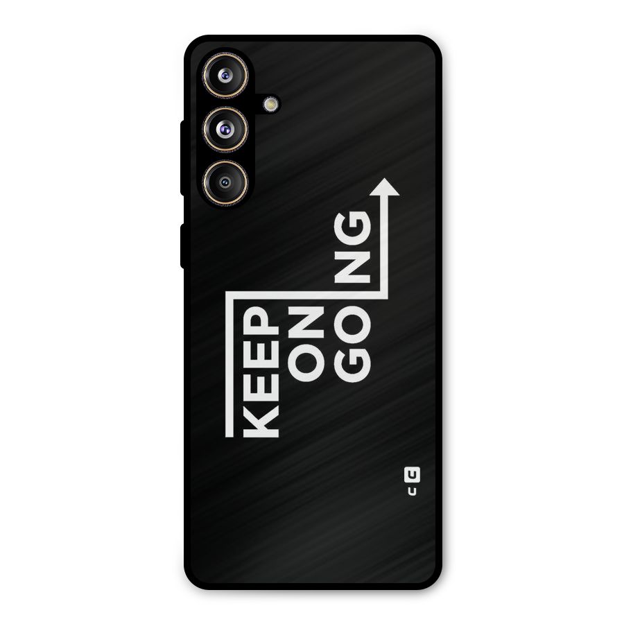 Keep On Going Metal Back Case for Galaxy F55