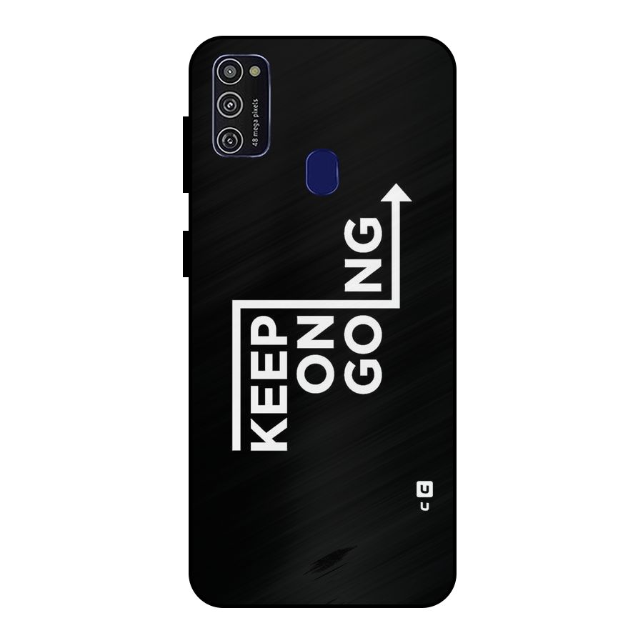 Keep On Going Metal Back Case for Galaxy M21