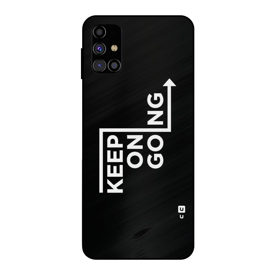 Keep On Going Metal Back Case for Galaxy M31s
