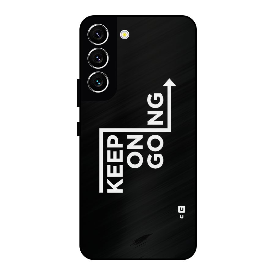 Keep On Going Metal Back Case for Galaxy S22 5G