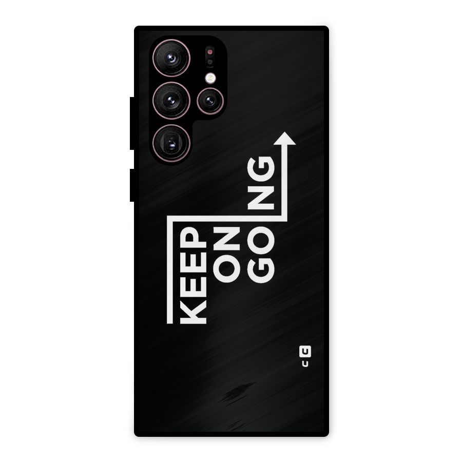 Keep On Going Metal Back Case for Galaxy S22 Ultra 5G