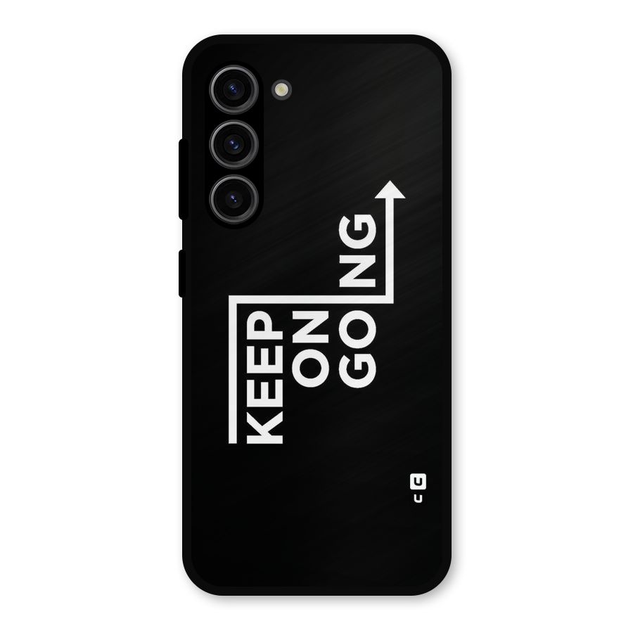 Keep On Going Metal Back Case for Galaxy S23