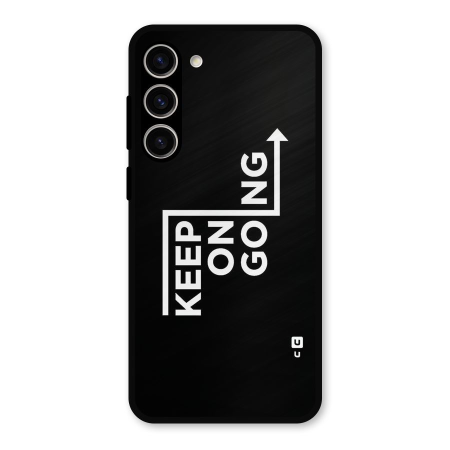 Keep On Going Metal Back Case for Galaxy S23 Plus