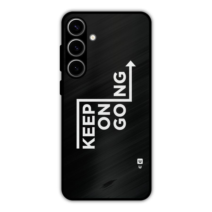Keep On Going Metal Back Case for Galaxy S24 Plus