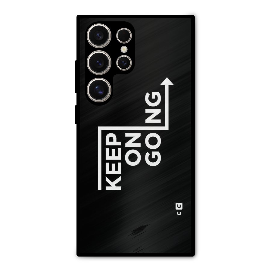 Keep On Going Metal Back Case for Galaxy S24 Ultra