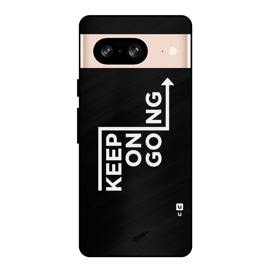 Keep On Going Metal Back Case for Google Pixel 8