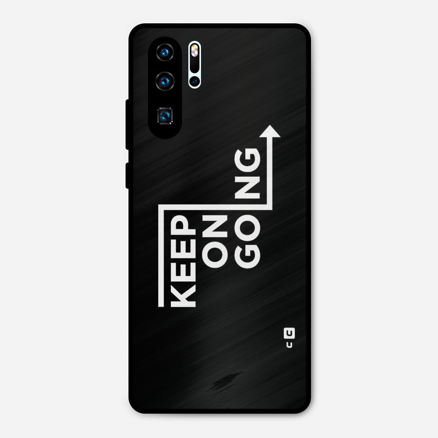 Keep On Going Metal Back Case for Huawei P30 Pro
