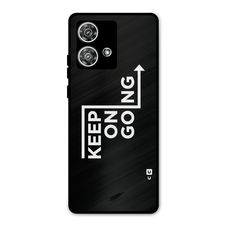 Keep On Going Metal Back Case for Motorola Edge 40 Neo