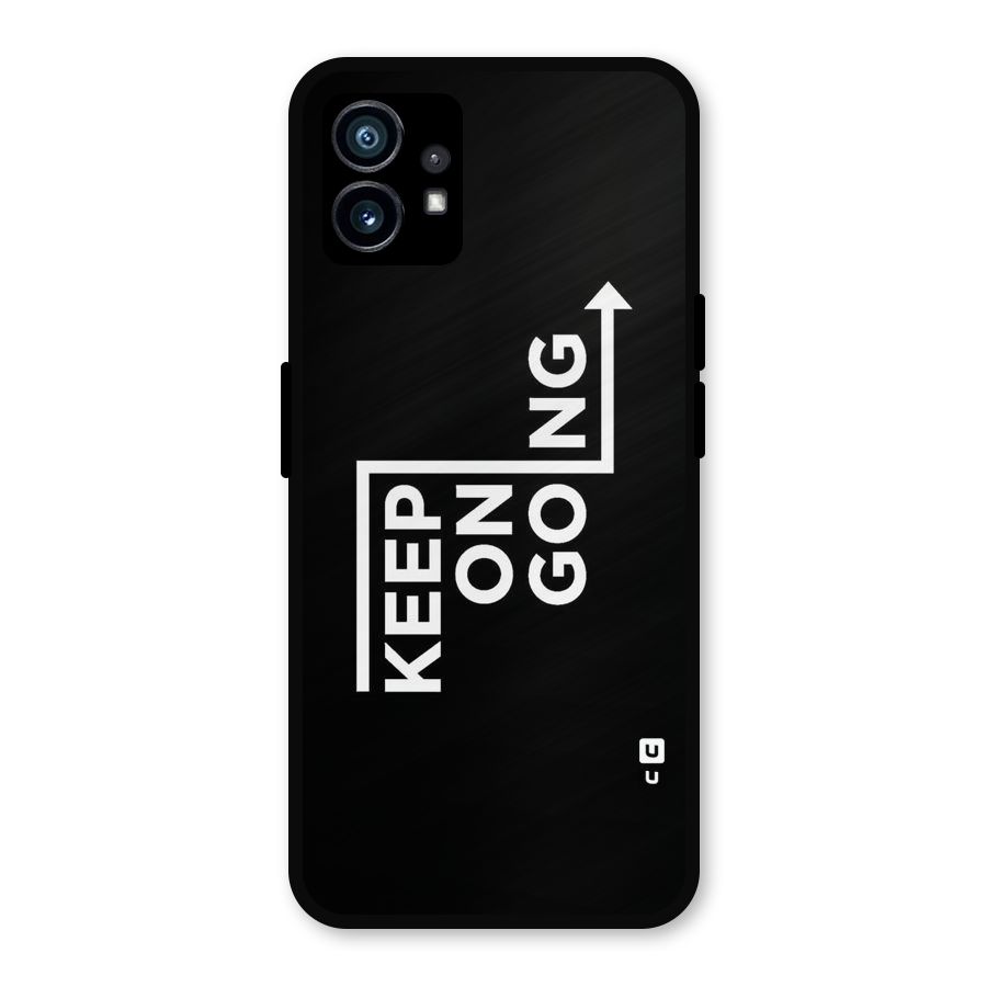 Keep On Going Metal Back Case for Nothing Phone 1