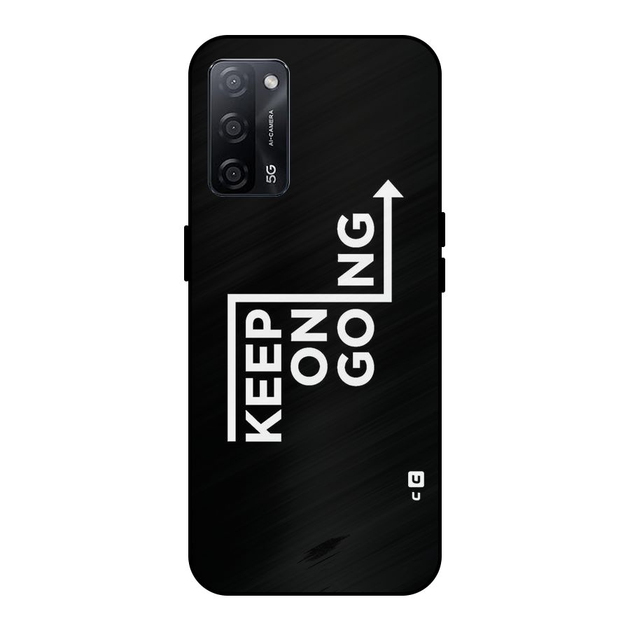 Keep On Going Metal Back Case for Oppo A53s 5G