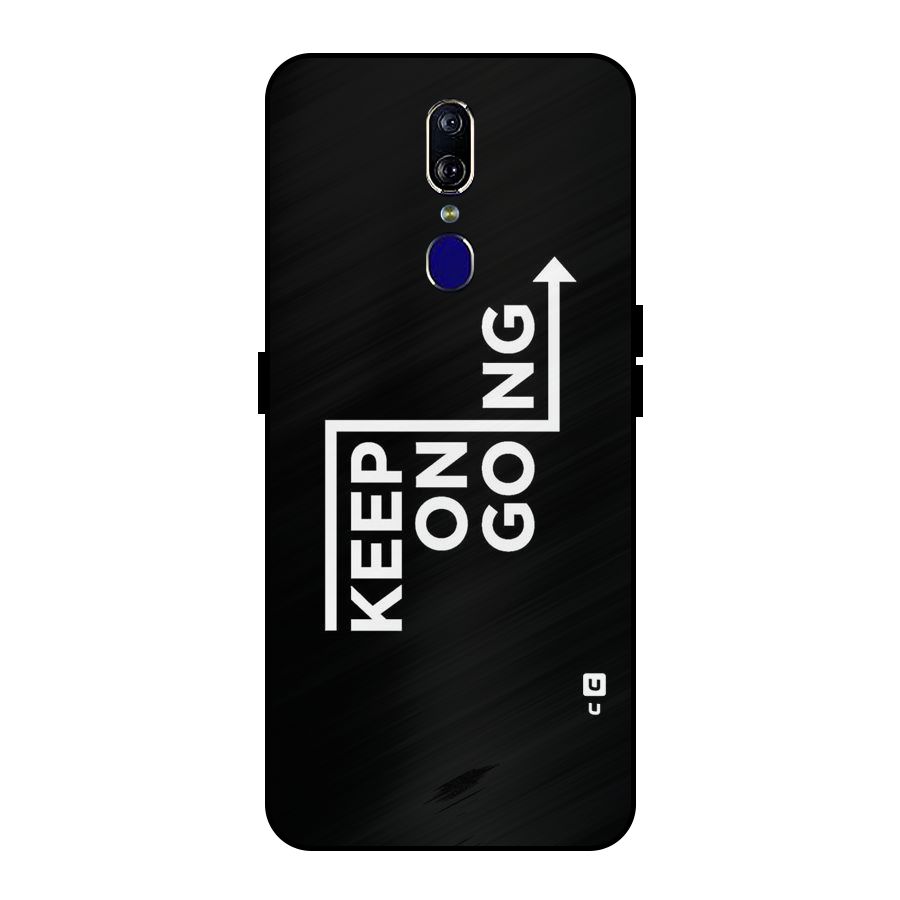 Keep On Going Metal Back Case for Oppo F11